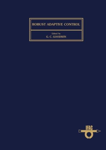 9781493306442: Robust Adaptive Control: Proceedings of the IFAC Workshop, Newcastle, Australia, 22-24 August 1988