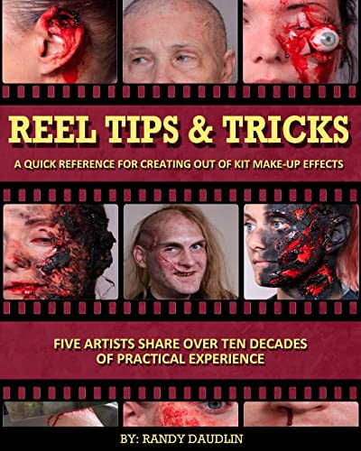 Stock image for Reel Tips & Tricks: A Quick Reference For Out of Kit Make-up Effects for sale by ThriftBooks-Dallas
