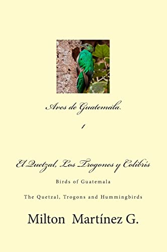 9781493503506: Aves de Guatemala: Birds of Guatemala: Volume 1 (El Quetzal, Trogones y Colibrs)