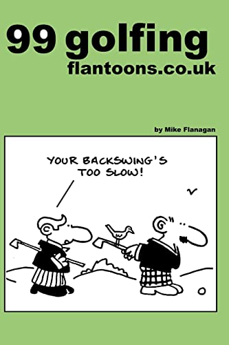 9781493505333: 99 golfing flantoons.co.uk: 99 great and funny cartoons about golfers: Volume 4 (99 flantoons.co.uk)