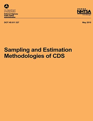 Stock image for Sampling and Estimation Methodologies of CDS (NHTSA Technical Report DOT HS 811 327) for sale by Lucky's Textbooks