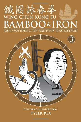 Beispielbild fr Wing Chun Kung Fu Bamboo & Iron ring: Training methods and Maxims of Sifu Lee Bing Choi zum Verkauf von kelseyskorner