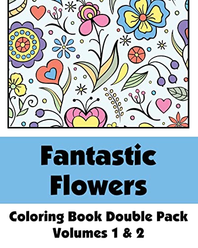 Stock image for Fantastic Flowers Coloring Book Double Pack (Volumes 1 & 2) (Art-Filled Fun Coloring Books) for sale by SecondSale