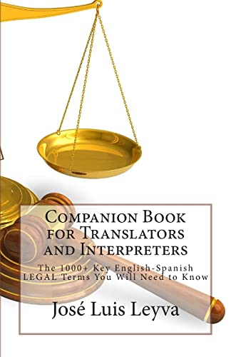 Stock image for Companion Book for Translators and Interpreters: The 1000+ Key English-Spanish Legal Terms You Will Need to Know for sale by Byrd Books