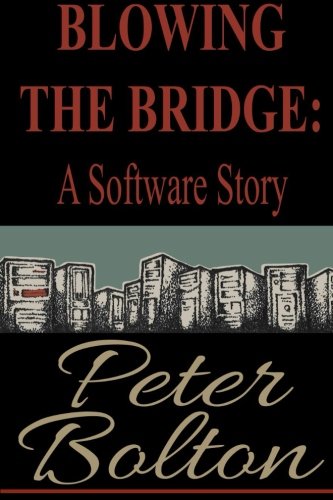 Imagen de archivo de Blowing the Bridge: A Software Story a la venta por Revaluation Books