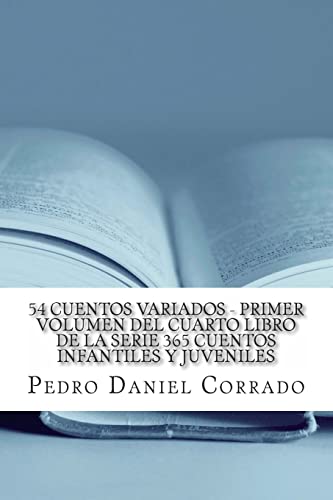 Imagen de archivo de 54 Cuentos Variados - Primer Volumen: 365 Cuentos Infantiles y Juveniles (Spanish Edition) a la venta por Lucky's Textbooks