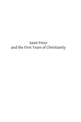 Imagen de archivo de Saint Peter and the First Years of Christianity a la venta por ThriftBooks-Atlanta