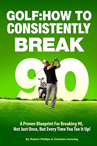 Stock image for Golf: How to Consistently Break 90 for sale by Your Online Bookstore