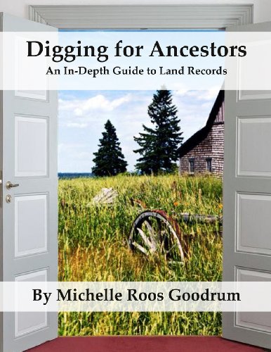 Beispielbild fr Digging for Ancestors: An In-Depth Guide to Land Records zum Verkauf von ThriftBooks-Atlanta