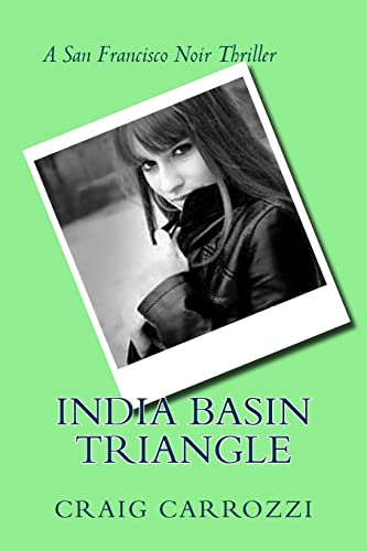 Beispielbild fr India Basin Triangle: A San Francisco Noir Thriller zum Verkauf von THE SAINT BOOKSTORE