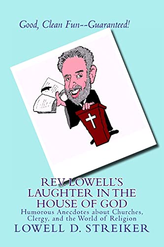 9781493530984: Rev. Lowell's Laughter in the House of God: Humorous Anecdotes about Churches, Clergy, and the World of Religion