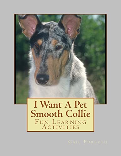9781493531288: I Want A Pet Smooth Collie: Fun Learning Activities