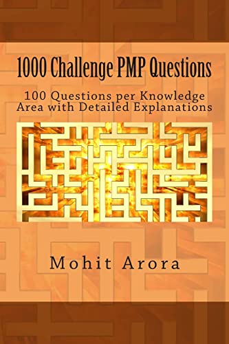 9781493531844: 1000 Challenge PMP Questions: 100 Questions per Knowledge Area with Detailed Explanations