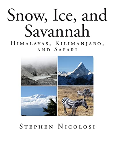 9781493531950: Snow, Ice, and Savannah: Himalayas, Kilimanjaro, and Safari [Idioma Ingls]
