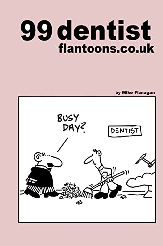 Beispielbild fr 99 dentist flantoons.co.uk: 99 great and funny cartoons about dentists: Volume 12 (99 flantoons.co.uk) zum Verkauf von WorldofBooks