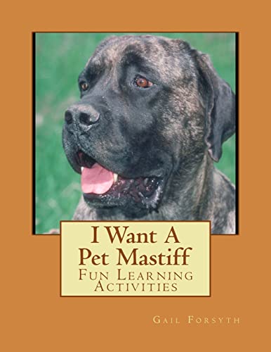 9781493537068: I Want A Pet Mastiff: Fun Learning Activities