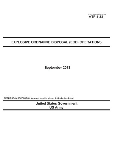 Beispielbild fr Army Techniques Publication ATP 4-32 Explosive Ordnance Disposal (EOD) Operations September 2013 zum Verkauf von Buchpark