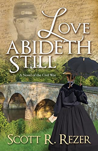 Imagen de archivo de Love Abideth Still: A Novel of the Civil War a la venta por THE SAINT BOOKSTORE