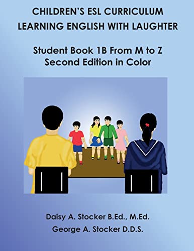 9781493538010: Children's ESL Curriculum: Learning English With Laughter: Student Book 1B From M to Z: Second Edition in Color (Children's ESL Curriculum (Second Edition in Color))