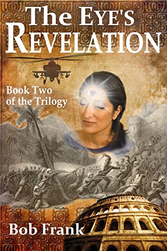 Stock image for The Eye*s Revelation: Book 2 of the Third Eye Trilogy (Volume 2) for sale by dsmbooks