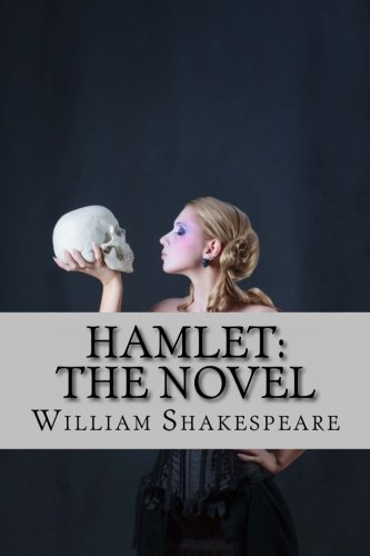 Imagen de archivo de Hamlet: The Novel: Shakespeares Classic Play Retold As a Novel (Shakespeare As Fiction) a la venta por ThriftBooks-Atlanta