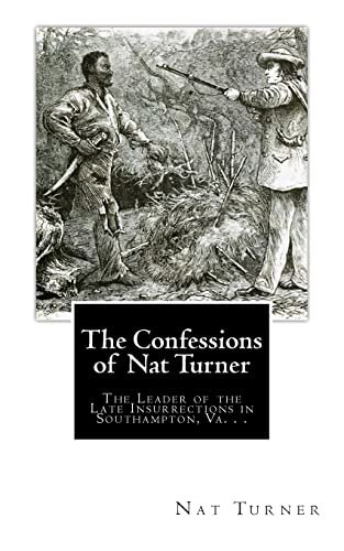 Beispielbild fr The Confessions of Nat Turner: The Leader of the Late Insurrections in Southampton, Va. . . zum Verkauf von THE SAINT BOOKSTORE