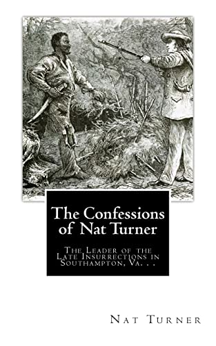 9781493540495: The Confessions of Nat Turner: The Leader of the Late Insurrections in Southampton, Va. . .
