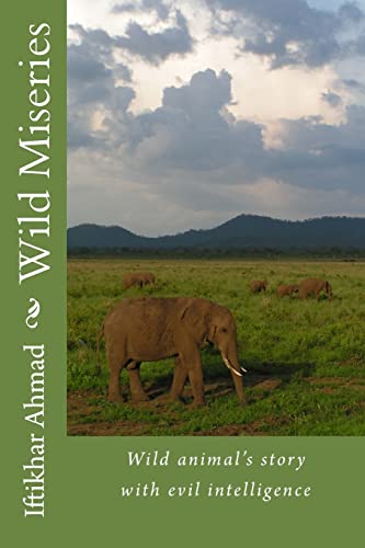 Stock image for Wild Miseries: Wild animal's story with evil intelligence for sale by Lucky's Textbooks