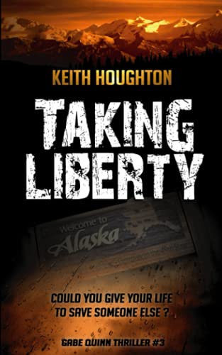 Imagen de archivo de Taking Liberty (Gabe Quinn Thriller #3) (Gabe Quinn Thrillers) a la venta por SecondSale