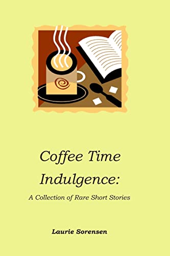 Stock image for Coffee Time Indulgence: A Collection of Rare Short Stories for sale by THE SAINT BOOKSTORE