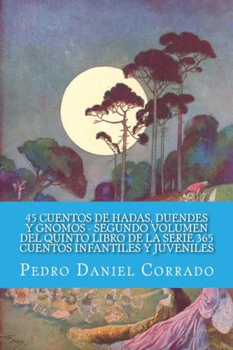 9781493543809: 45 Cuentos de Hadas, Duendes y Gnomos Segundo Volumen del Quinto Libro de la Serie: 365 Cuentos Infantiles y Juveniles: Volume 2