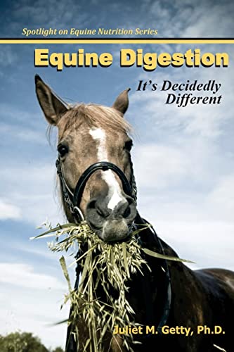 9781493544622: Equine Digestion: It's Decidedly Different: Volume 7 (Spotlight on Equine Nutrition)