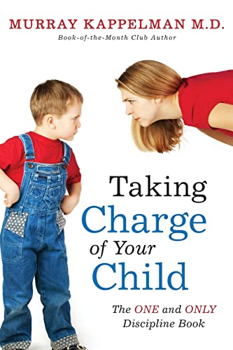 Stock image for Taking Charge of Your Child: The ONE and ONLY Discipline Book for sale by The Maryland Book Bank