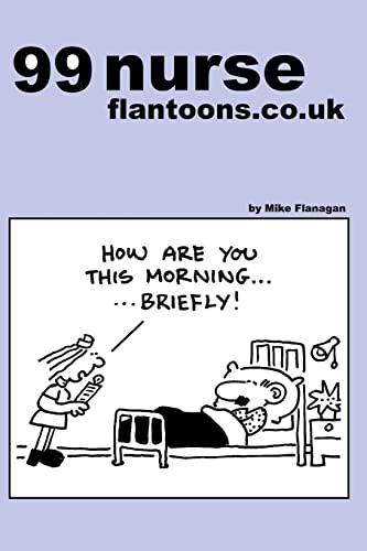 Imagen de archivo de 99 nurse flantoons.co.uk: 99 great and funny cartoons about nurses: Volume 15 (99 flantoons.co.uk) a la venta por WorldofBooks
