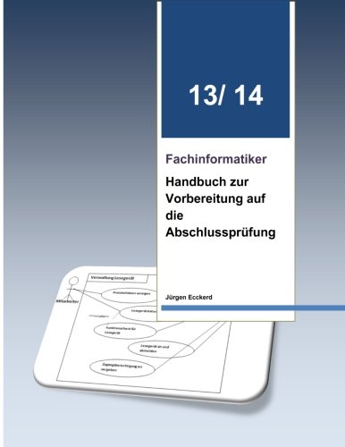 9781493550319: Fachinformatiker Handbuch zur Vorbereitung auf die Abschlussprfung 13/14: Themen zur Vorbereitung auf die Abschlussprfung und Zwischenprfung