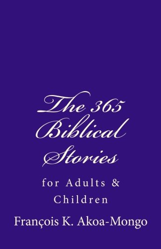 Beispielbild fr The 365 Biblical Stories: For Adults & Children zum Verkauf von Revaluation Books