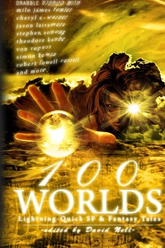 Stock image for 100 Worlds: Lightning-Quick SF and Fantasy Tales for sale by California Books