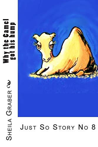 Stock image for Why the Camel got his hump: Just So Story No 8 (The Just So Stories) for sale by California Books