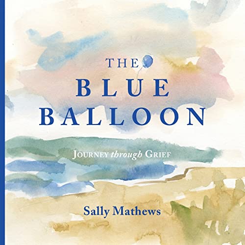 Stock image for The Blue Balloon: Journey through Grief for sale by California Books