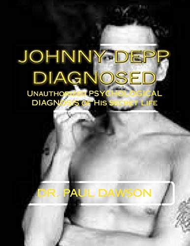 Beispielbild fr Johnny Depp Diagnosed: Unauthorized PSYCHOLOGICAL DIAGNOSIS of His Secret Life zum Verkauf von Lucky's Textbooks