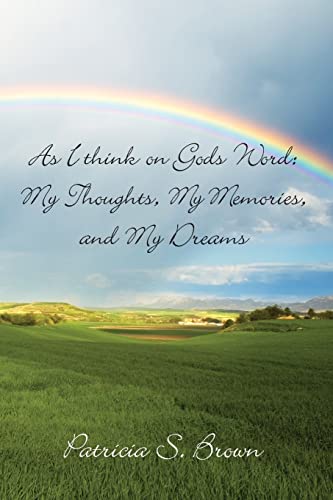 9781493556335: As I think on Gods Word: My Thoughts, My Memories, and My Dreams