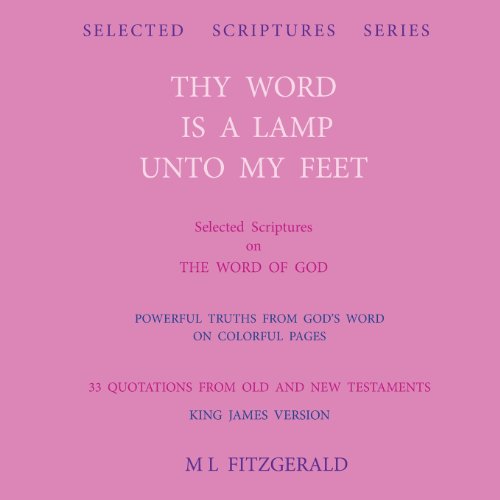 Imagen de archivo de Thy Word Is a Lamp Unto My Feet: Selected Scriptures on the Word of God a la venta por Revaluation Books