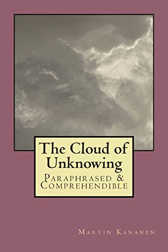 Beispielbild fr The Cloud of Unknowing: Paraphrased & Comprehendible zum Verkauf von Books From California
