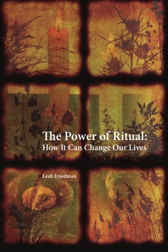 Stock image for The Power of Ritual: How It Can Change Our Lives for sale by Russell Books