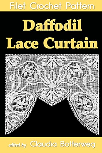 9781493564163: Daffodil Lace Curtain Filet Crochet Pattern: Complete Instructions and Chart