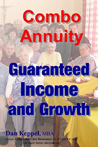 Beispielbild fr Combo Annuity: Guaranteed Income and Growth zum Verkauf von ThriftBooks-Atlanta