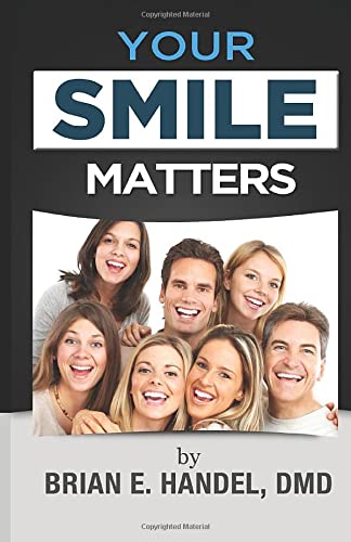 Stock image for Your Smile Matters - Brian Handel, DMD: Brian E. Handel, DMD for sale by ThriftBooks-Atlanta