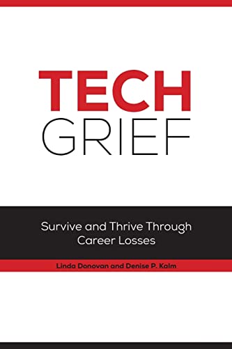 Beispielbild fr Tech Grief: Survive and Thrive Through Career Losses zum Verkauf von Books From California