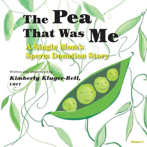 Beispielbild fr The Pea That Was Me (Volume 4): A Single Moms/Sperm Donation Childrens Story zum Verkauf von Zoom Books Company
