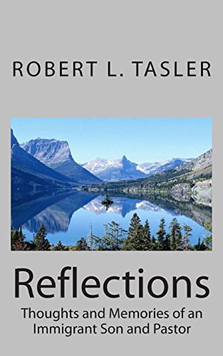 Stock image for Reflections: Thoughts and Memories of an Immigrant Son and Pastor for sale by THE SAINT BOOKSTORE